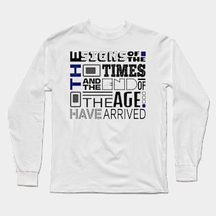 The Signs Of The Times And The End Of The Age Have Arrived Long Sleeve T-Shirt